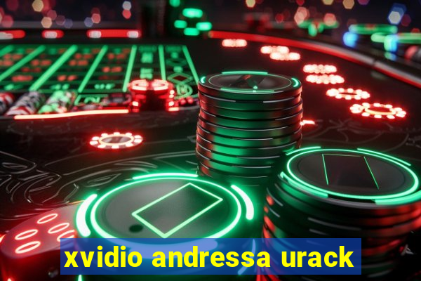 xvidio andressa urack